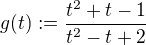 $g(t):=\frac{t^2+t-1}{t^2-t+2}$