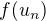 $f(u_{n})$
