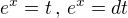 $e^x=t\,,\, e^x=dt$