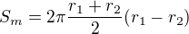 $S_m=2\pi\frac{r_1+r_2}{2}(r_1-r_2)$