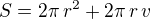 $S=2\pi\,r^2+2\pi\,r\,v$