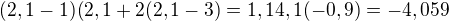 $(2,1-1)(2,1+2(2,1-3)=1,1 4,1 (-0,9)= - 4,059$