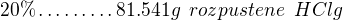 $20\% \ldots\ldots \ldots 81.541 g\,\,\, rozpustene\,\,\,HCl g$