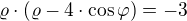 $\varrho \cdot (\varrho-4 \cdot \cos \varphi )=-3$