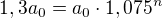 $1,3a_{0}=a_{0}\cdot 1,075^{n}$