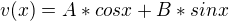 $v(x)=A*cosx + B*sinx$