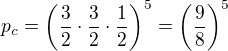 $p_c=\left(\frac 32\cdot\frac 32\cdot\frac 12\right)^5=\left(\frac 98\right)^5$