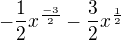$-\frac{1}{2}x^{\frac{-3}{2}}-\frac{3}{2}x^{\frac{1}{2}}$