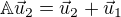 $\mathbb{A}\vec{u}_2=\vec{u}_2+\vec{u}_1$