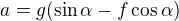 $a=g(\sin \alpha -f\cos \alpha )$