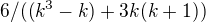 $6/((k^{3}-k)+3k(k+1))$