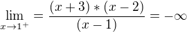 kopírovat do textarea $\lim_{x\to1^{+}}=\frac {(x+3)*(x-2)}{(x-1)}=-\infty $