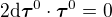 $2\d\boldsymbol{\tau}^0\cdot\boldsymbol{\tau}^0 = 0$