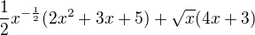 $\frac{1}{2}x^{-\frac{1}{2}}(2x^{2}+3x+5)+\sqrt{x}(4x+3)$