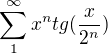 $\sum_{1}^{\infty }x^{n}tg(\frac{x}{2^{n}})$