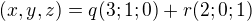 $(x,y,z)=q(3;1;0)+r(2;0;1)$