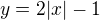 $y=2|x|-1$