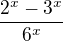 $\frac{2^{x}-3^{x}}{6^{x}}$