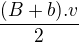 $\frac {(B+b).v} 2$