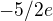 $-5/2e$