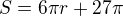 $S=6\pi r+27\pi$