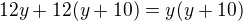 $12y + 12(y+10)=y(y+10)$