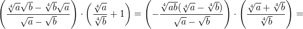 $\(\frac{\sqrt[4]{a}\sqrt{b}-\sqrt[4]{b}\sqrt{a}}{\sqrt{a}-\sqrt{b}}\)\cdot \(\frac{\sqrt[4]{a}}{\sqrt[4]{b}}+ 1\)=\(-\frac{\sqrt[4]{ab}(\sqrt[4]{a}-\sqrt[4]{b})}{\sqrt{a}-\sqrt{b}}\)\cdot \(\frac{\sqrt[4]{a}+\sqrt[4]{b}}{\sqrt[4]{b}}\)=$