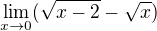 $\lim_{x\to0}(\sqrt{x-2}-\sqrt{x})$