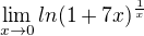 $\lim_{x\to0}ln (1+7x)^{\frac{1}{x}}$