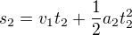 $s_2=v_1t_2+\frac12a_2t_2^2$