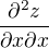 $\frac{\partial ^{2}z}{\partial x\partial x}$