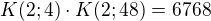 $K(2;4) \cdot K(2;48)=6768$