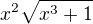 $x^2\sqrt{x^3+1}$