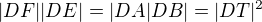 $|DF||DE|=|DA|DB|=|DT|^2$