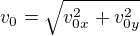 $v_0=\sqrt{v_{0x}^2+v_{0y}^2}$