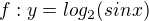 $f: y =log_2(sin x) $