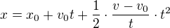 $x=x_0+v_0t+\frac12\cdot \frac{v-v_0}{t}\cdot t^2$