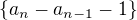 $\{a_n-a_{n-1}-1\}$