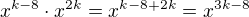 $x^{k-8}\cdot x^{2k}=x^{k-8+2k}=x^{3k-8}$