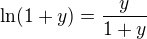 $\ln(1+y)=\frac y{1+y}$