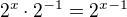 $2^x\cdot2^{-1}=2^{x-1}$