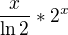$\frac{x}{\ln 2} *2^{x}$