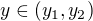 $y \in (y_1, y_2)$