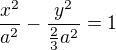 $\frac{x^{2}}{a^{2}}-\frac{y^{2}}{\frac{2}{3}a^{2}}=1$