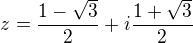 $z=\frac{1-\sqrt{3}}{2}+i\frac{1+\sqrt{3}}{2}$