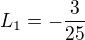 $L_{1}=-\frac{3}{25}$