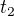 $t _{2}$