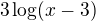 $3 \log (x-3)$