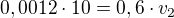 $0,0012\cdot 10=0,6\cdot v_2$