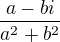 $\frac{a-bi}{a^2+b^2}$
